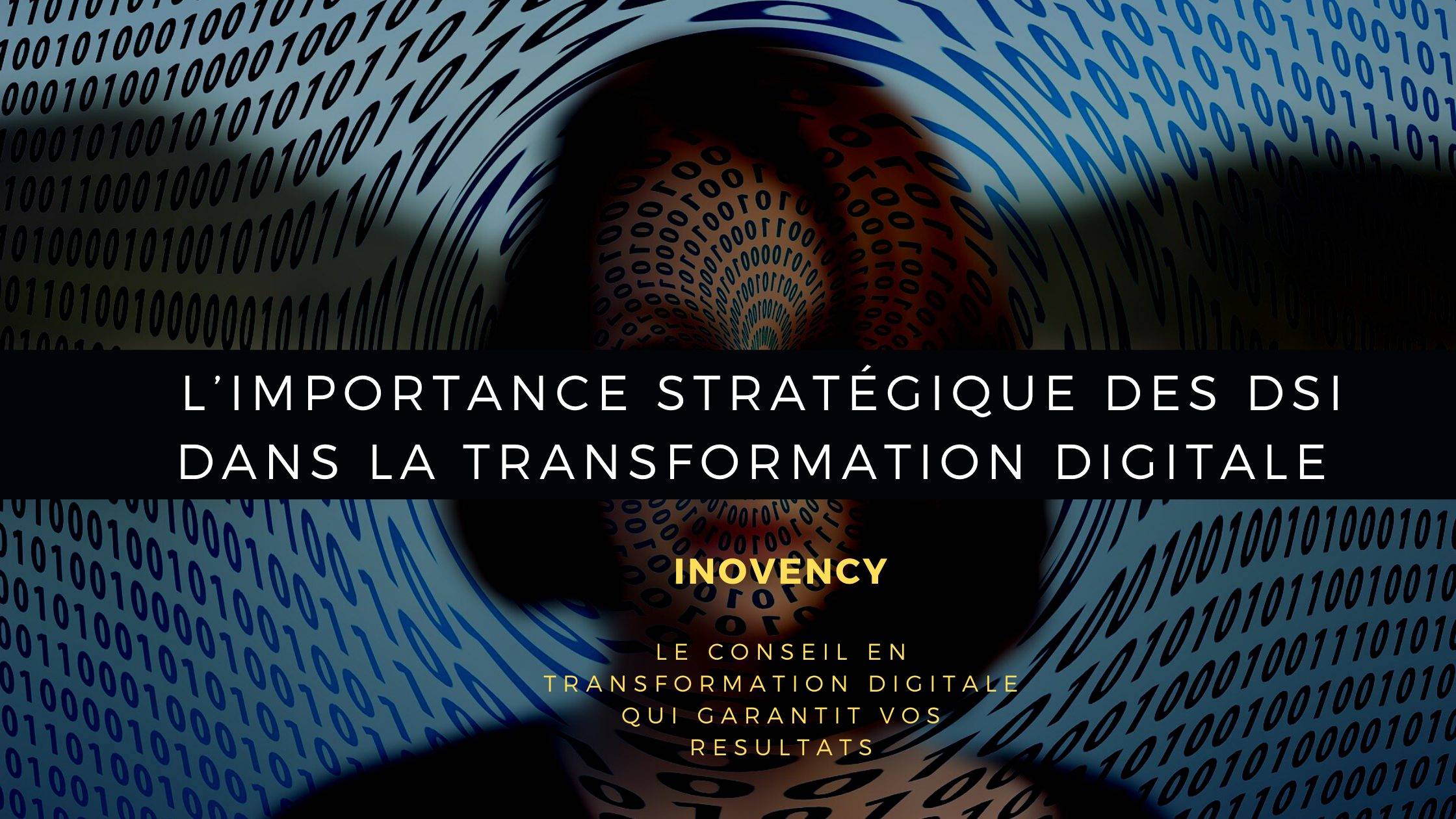 L’importance stratégique des DSI dans la transformation digitale